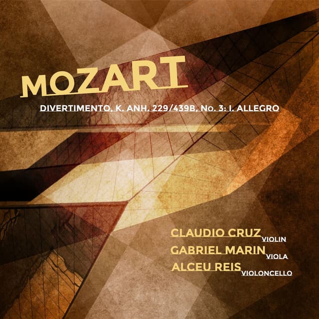 Divertimento, K. Anh. 229/439b, No. 3: I. Allegro (Arr. for Violin, Viola and Cello by Claudio Cruz)