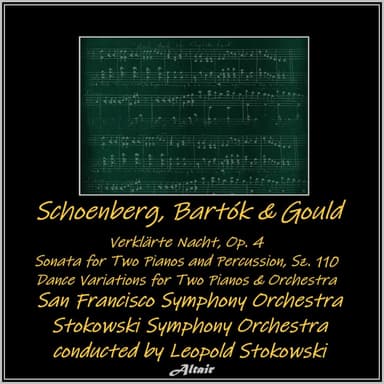 Schoenberg, Bartók & Gould: Verklärte Nacht, OP. 4 - Sonata for Two Pianos and Percussion, SZ. 110 - Dance Variations for Two Pian