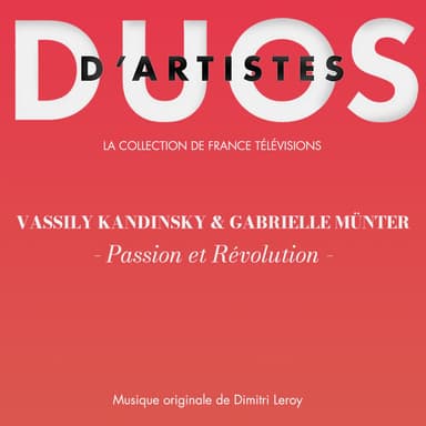 Vassily Kandinsky & Gabriele Münter - Passion et révolution (Duo d'artistes)