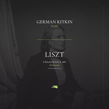 6 Polish Songs, S. 480: 2. Frühling (Wiosna) (Arr. for Piano by Franz Liszt after Chopin's Op. 74)