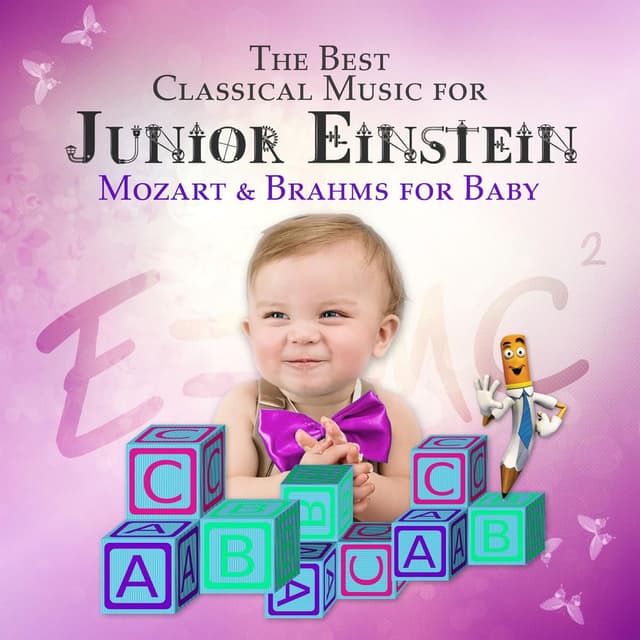 The Best Classical Music for Junior Einstein: Mozart & Brahms for Baby, Easy Listen & Learn, Classical Background Instrumental