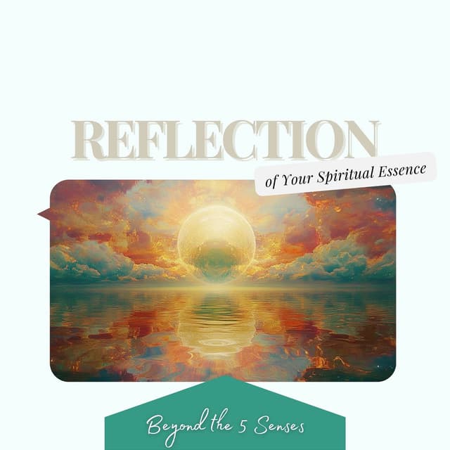 Reflection of Your Spiritual Essence