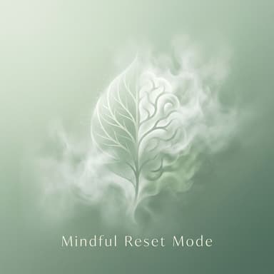 Mindful Reset Mode