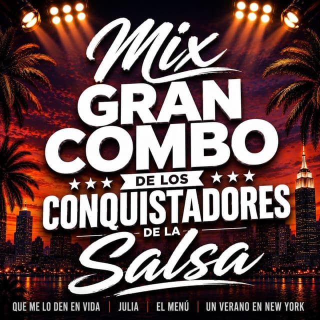 Mix Gran Combo: Que me lo den en vida, Julia, El Menú, Un Verano en New York