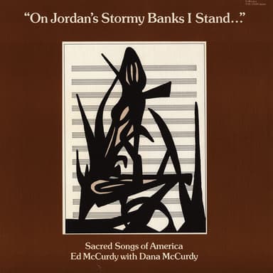 On Jordan's Stormy Banks I Stand: Sacred Songs of America