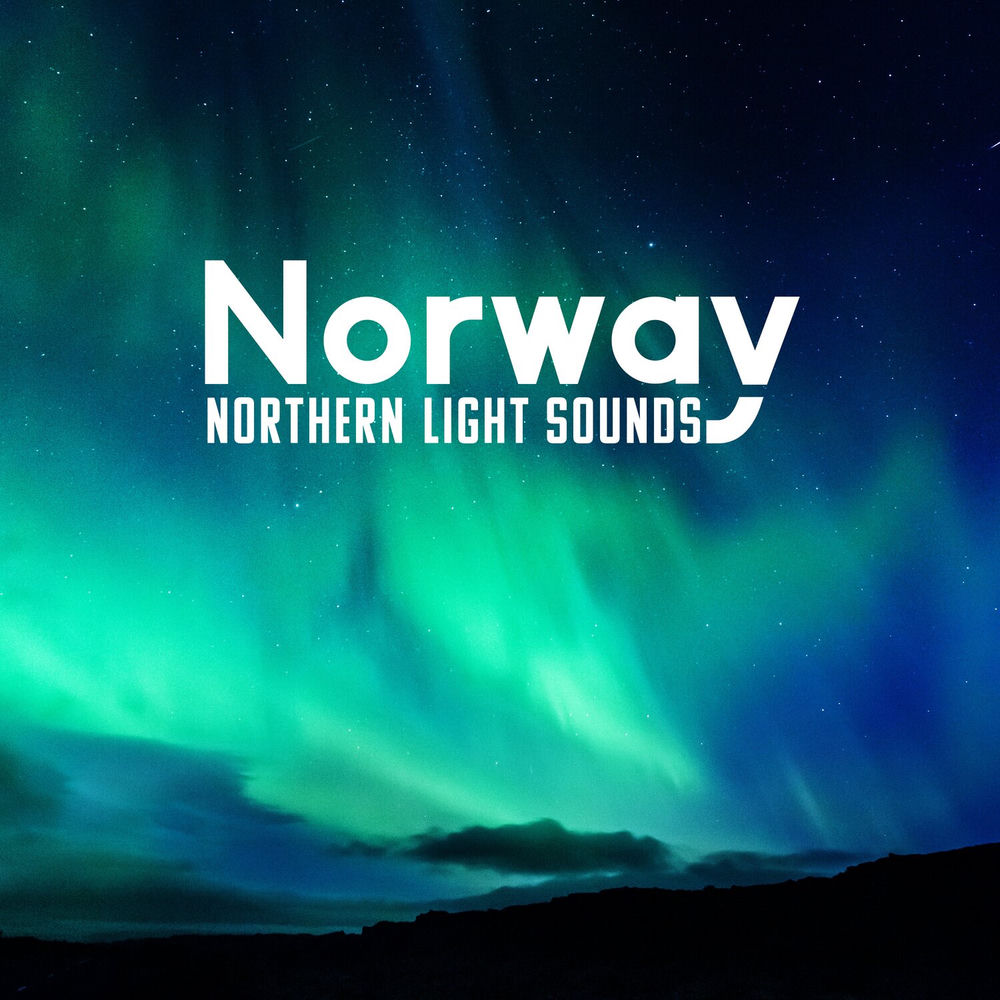 Norway Northern Light Sounds – Deep Healing Frequencies To Unwind, Daydream & Relax