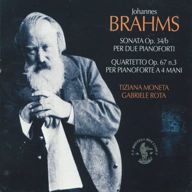 Johannes Brahms : Sonata per due pianoforti, Op. 34/b / Quartetto per pianoforte a quattro mani, Op. 67, No. 3