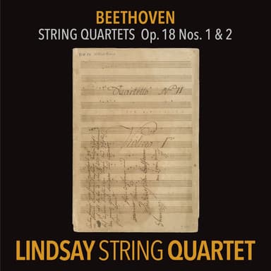 Beethoven: String Quartet in F Major, Op. 18 No. 1; String Quartet in G Major, Op. 18 No. 2 (Lindsay String Quartet: The Complete Beethoven String Quartets Vol. 1)