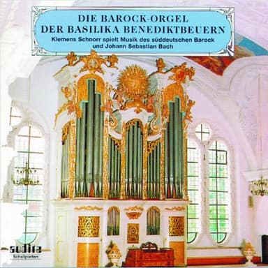 Johann Jacob Froberger, Johann Kaspar Kerll, Johann Pachelbel, Johann Sebastian Bach, Theodor Grünberger: The Baroque Organ At the