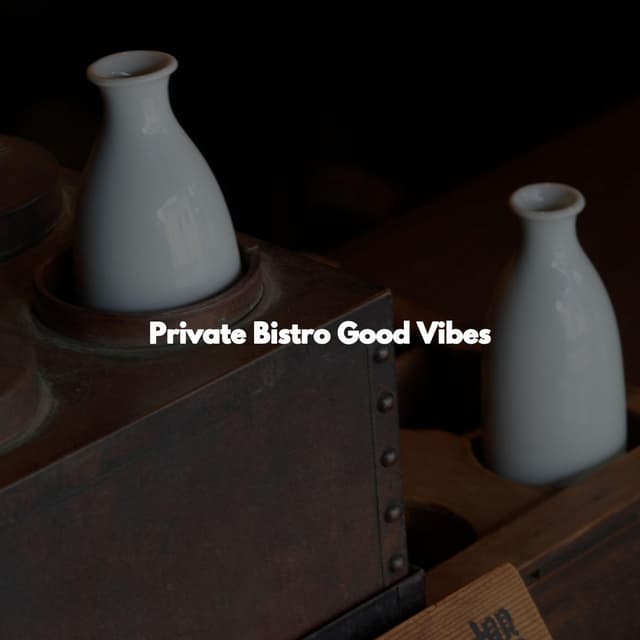 Private Bistro Good Vibes