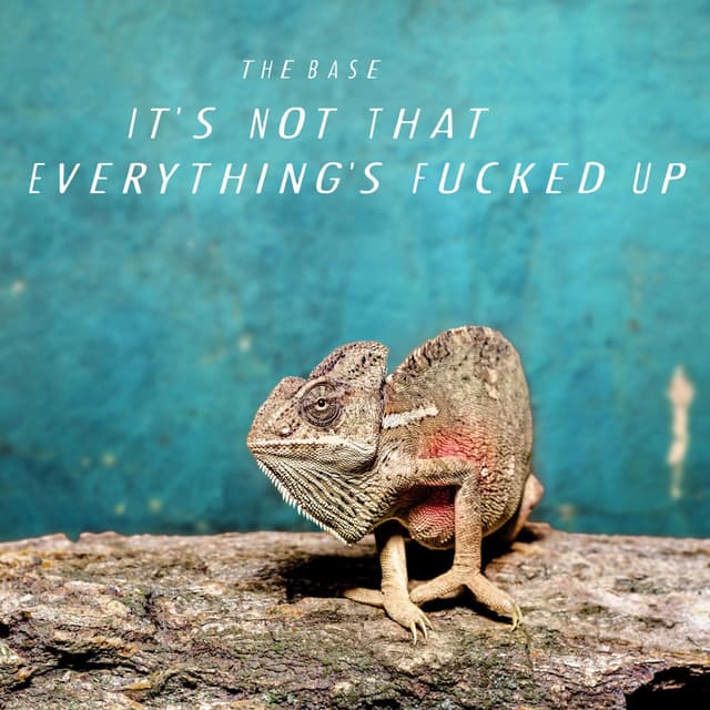 It's Not That Everything's Fucked Up