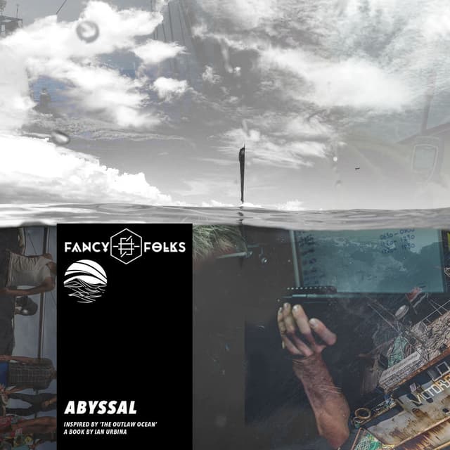 Abyssal (Inspired by ‘The Outlaw Ocean’ a book by Ian Urbina)