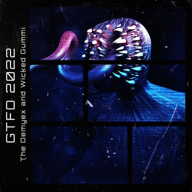 GTFO-2022 (feat. Wicked Gummi) (Radio Edit)