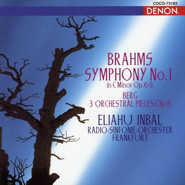 Brahms: Symphony No. 1 in C Minor, Op. 68 - Berg: 3 Orchestral Pieces Op. 6