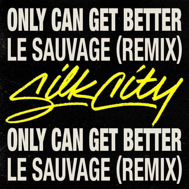 Only Can Get Better (feat. Diplo, Mark Ronson & Daniel Merriweather) (Le Sauvage Remix)