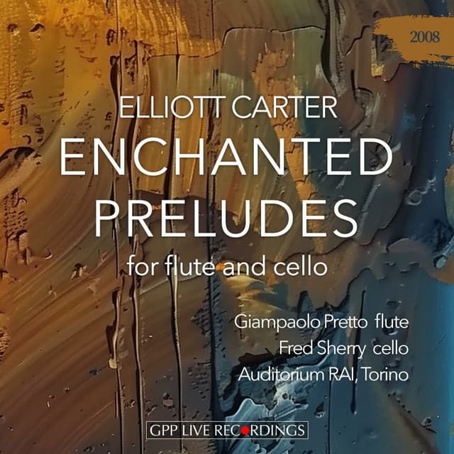 Carter: Enchanted Preludes for flute and cello (feat. Fred Sherry)
