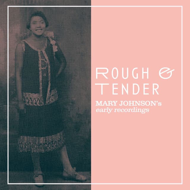 Rough & Tender - Mary Johnson's Early Recordings