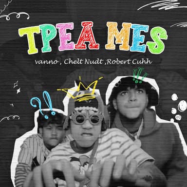Tpea Mes (feat. Robert Cuhh & Chelt Nudt)