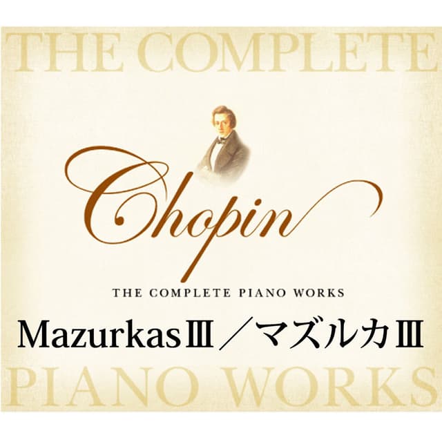 Chopin The Complete Piano Works: Mazurkas 3