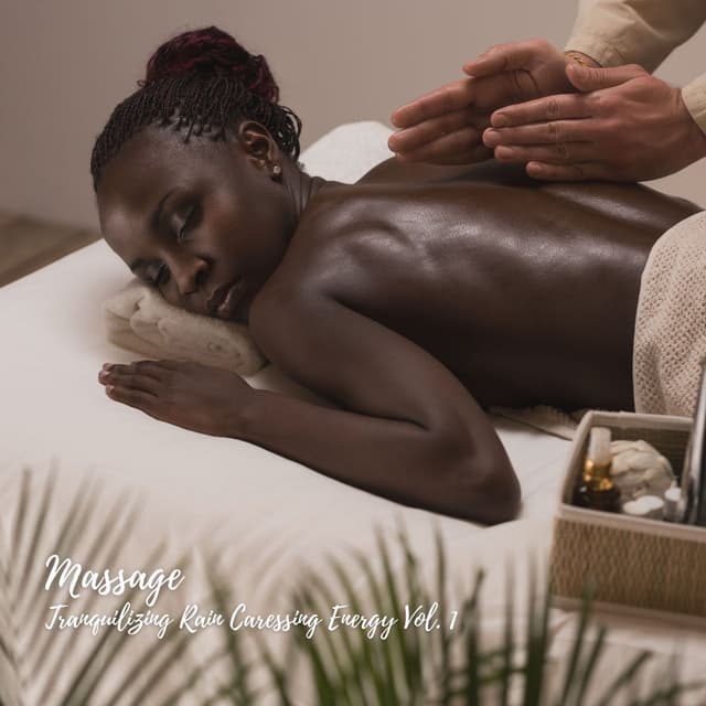 Massage: Tranquilizing Rain Caressing Energy Vol. 1