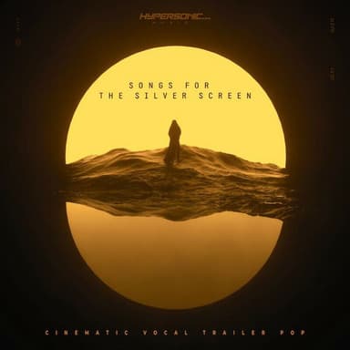Songs For The Silver Screen : Cinematic Vocal Trailer Pop