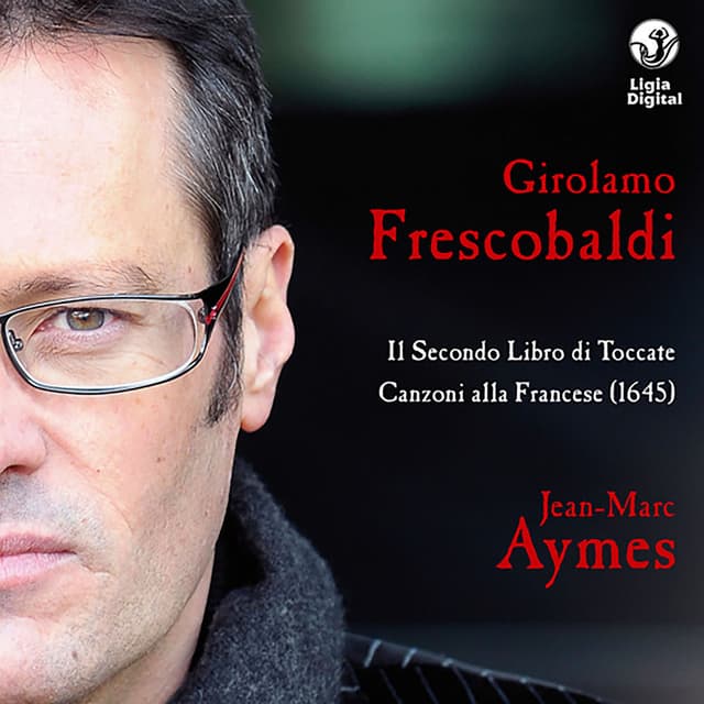 Frescobaldi: Complete Keyboards Works, Vol. 3 (Toccate e partite d'intavolatura, Libro 2 - Canzoni alla francese in partitura, Lib