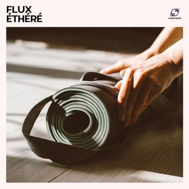 Flux Éthéré: Musique pour Yoga