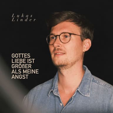 Gottes Liebe ist größer als meine Angst