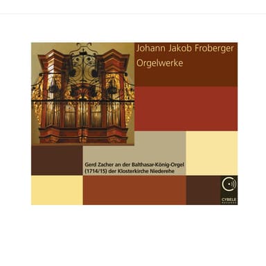 Johann Jakob Froberger: Orgelwerke
