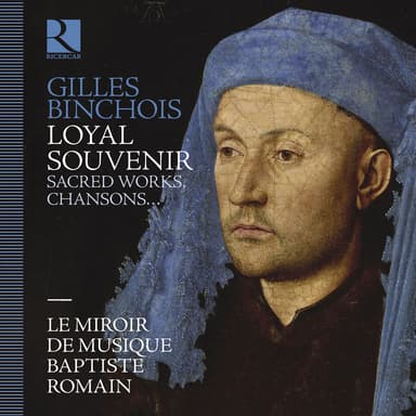 Gilles Binchois: Loyal souvenir
