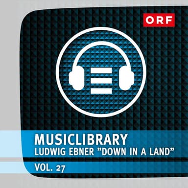 ORF-Musiclibrary, Vol. 27 "Down in a Land"