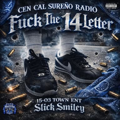 Fuck The 14 Letter (feat. 15-03 TOWN ENT & Slick Smiley)