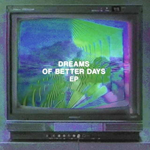 Dreams of Better Days - EP