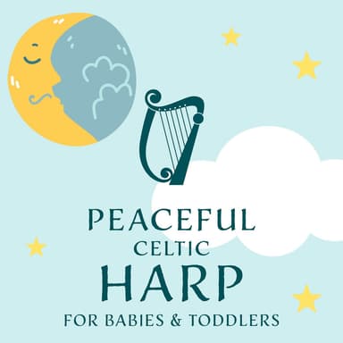 Peaceful Celtic Harp Music for Babies & Toddlers