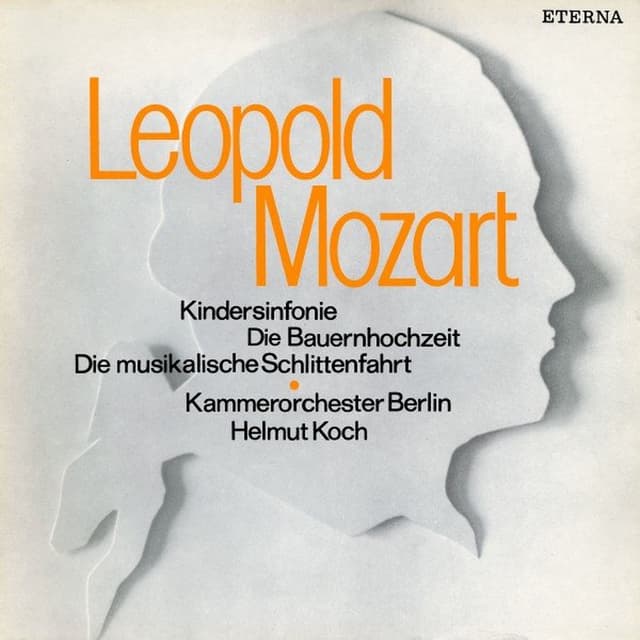 Leopold Mozart: Kindersinfonie / Die Bauernhochzeit / Die musikalische Schlittenfahrt