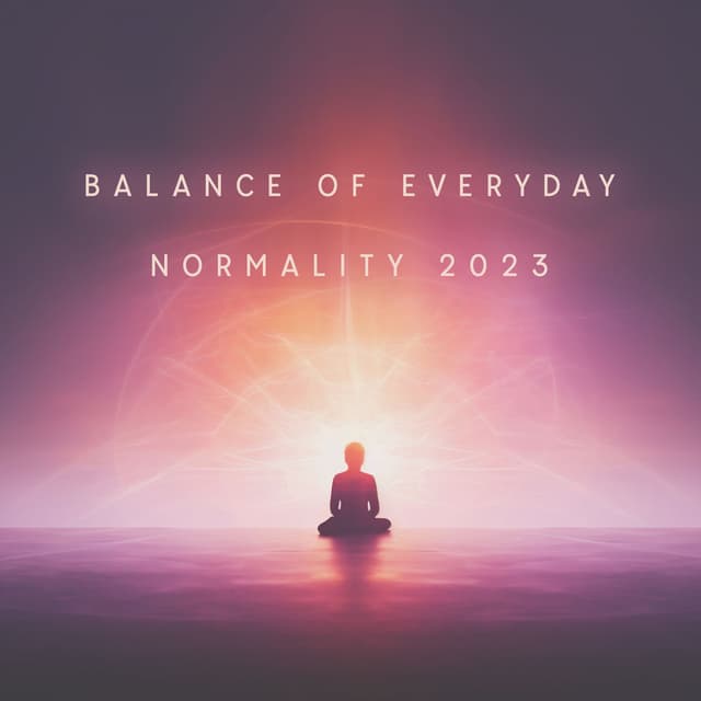 Balance Of Everyday normality 2023