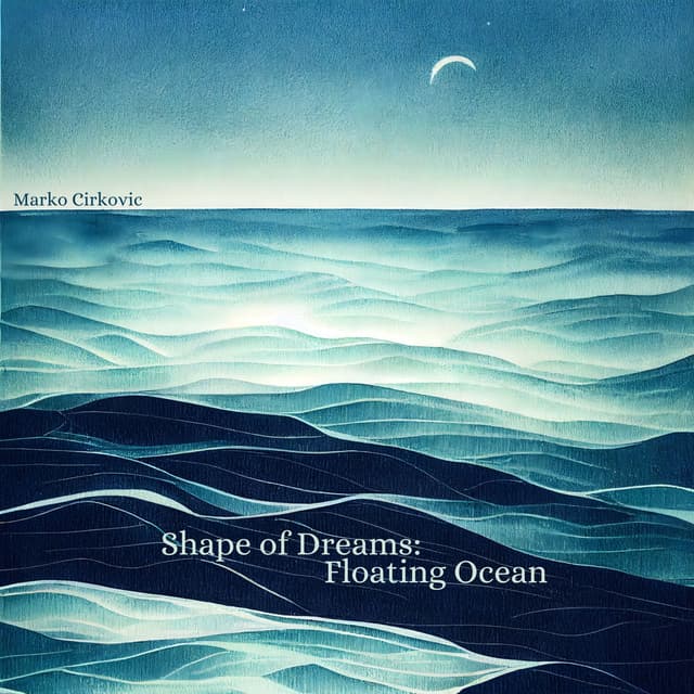 Shape of Dreams: Floating Ocean