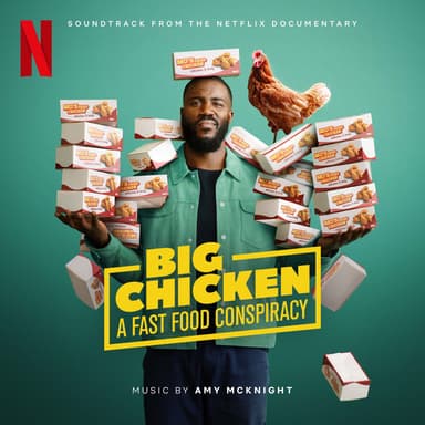 Big Chicken: A Fast Food Conspiracy (Soundtrack from the Netflix Documentary)