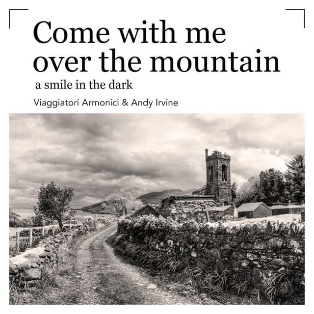 Come With Me Over the Mountain / A Smile in the Dark