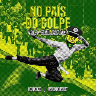 No País do Golpe, Vol. 4 - 2 Mil e 20 Fake
