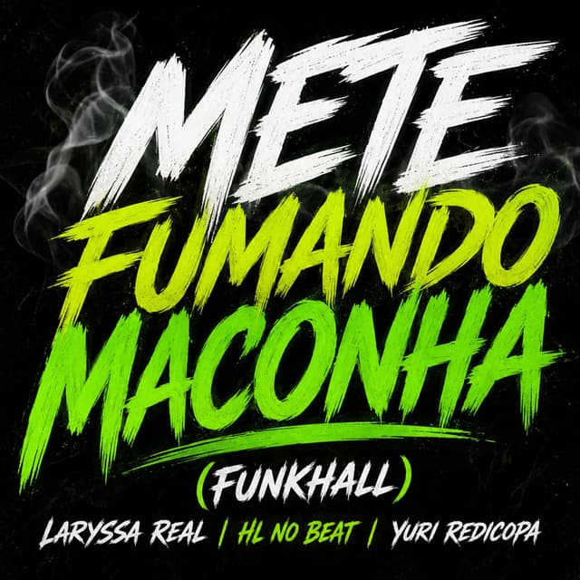 Mete Fumando Maconha (FUNK HALL)