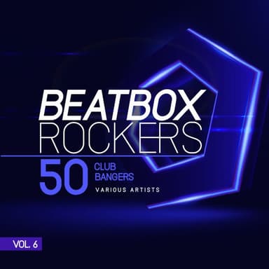 Beatbox Rockers, Vol. 6 (50 Club Bangers)