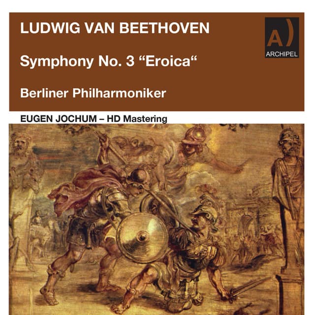Beethoven: Symphony No. 3 in E-Flat Major, Op. 55 "Eroica" (Remastered 2022)