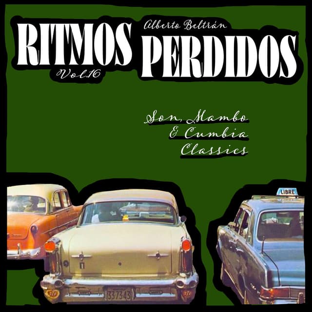 Ritmos Perdidos, Vol. 16 - Son, Mambo & Cumbia Classics