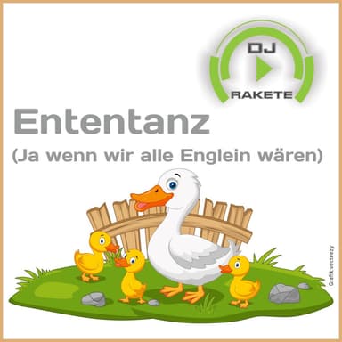 Ententanz (Ja wenn wir alle Englein wären)