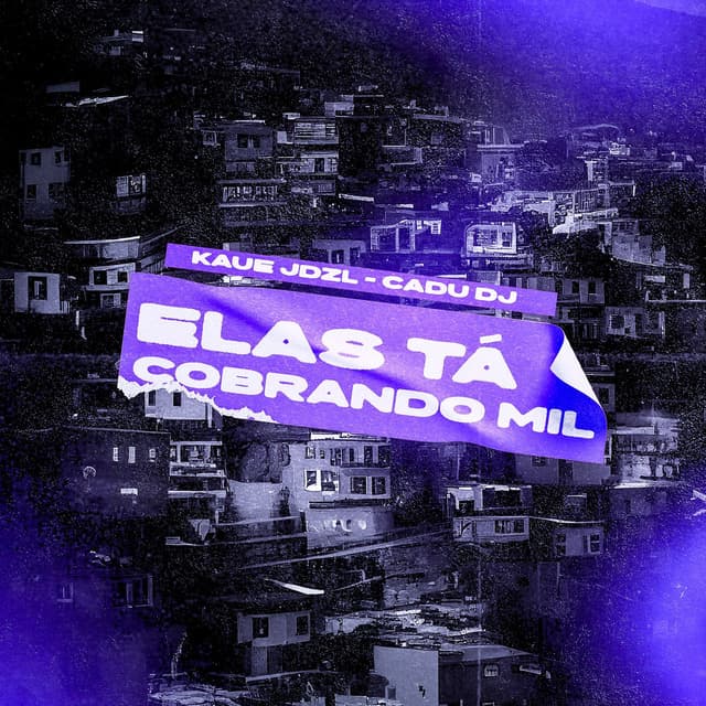 Elas Tá Cobrando Mil