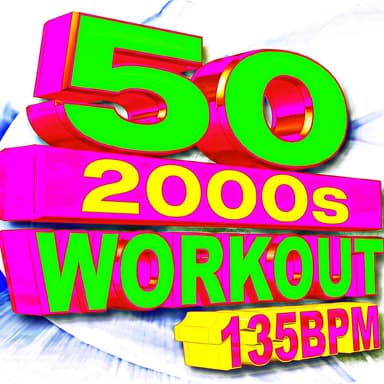 50 2000s Workout 135 BPM