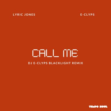 Call Me (DJ E-Clyps Blacklight Dub Remix)