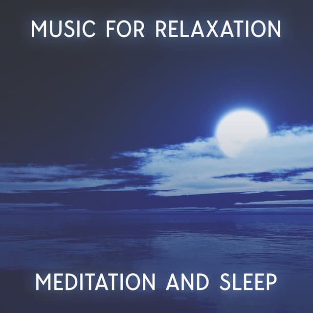 Music For Relaxation, Meditation And Sleep