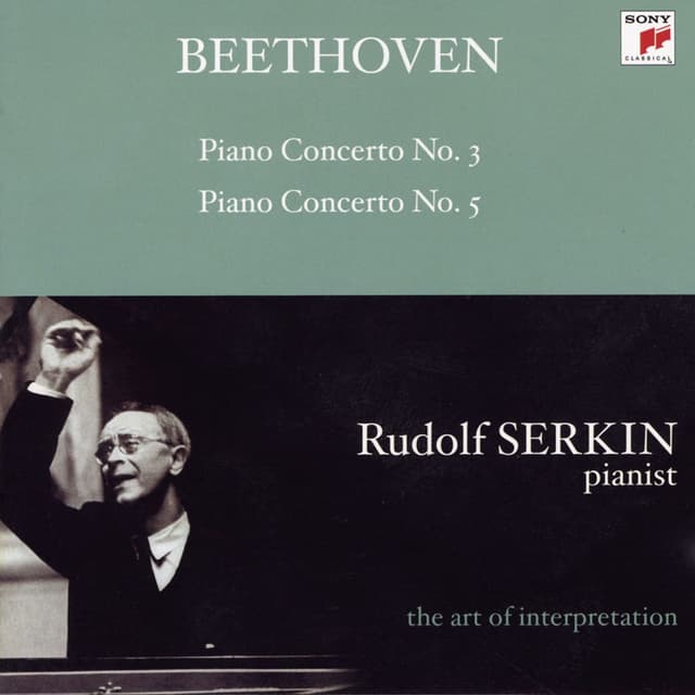 Beethoven: Piano Concertos Nos. 3 & 5 "Emperor" (Rudolf Serkin - The Art of Interpretation)